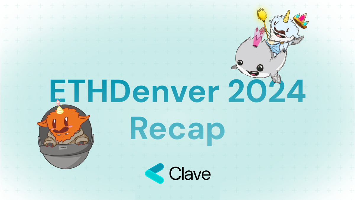 ETHDenver 2024 Recap: A New Era of Payment Experience with Clave