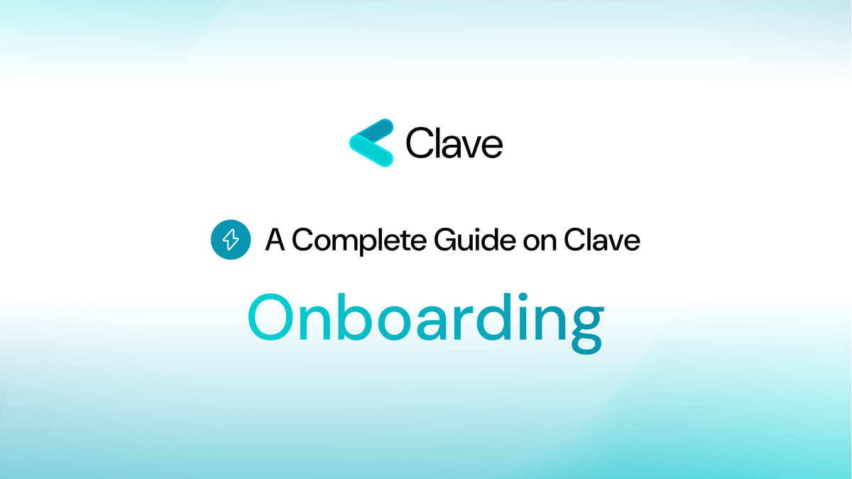 A Complete Guide on Clave: Onboarding